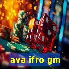 ava ifro gm